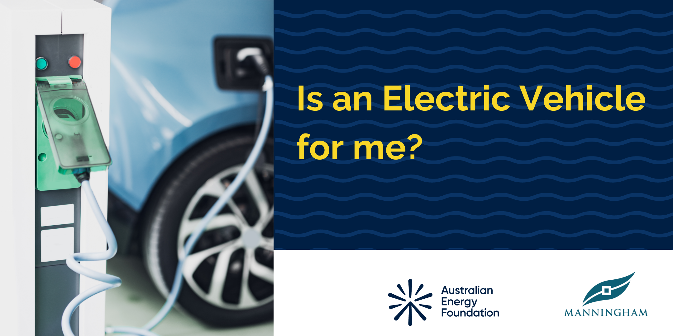 Image of a blue car plugged into an electric charging station and the words is an electric vehicle for me?
