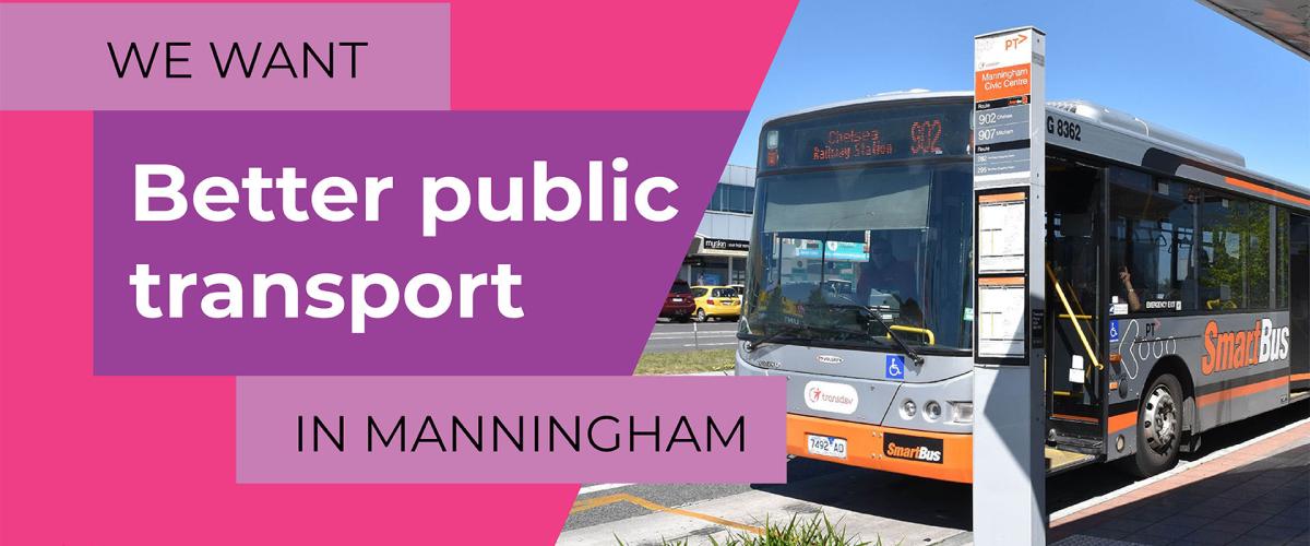 Manningham Advocacy Banner - Better Public Transport