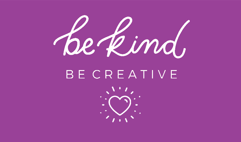 Be Kind Be Creative
