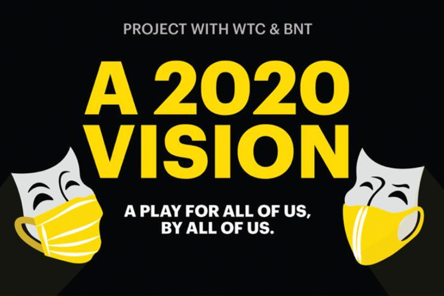 A 2020 vision. A play for all of us, by all of us. 